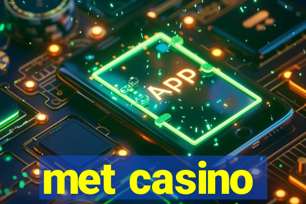 met casino