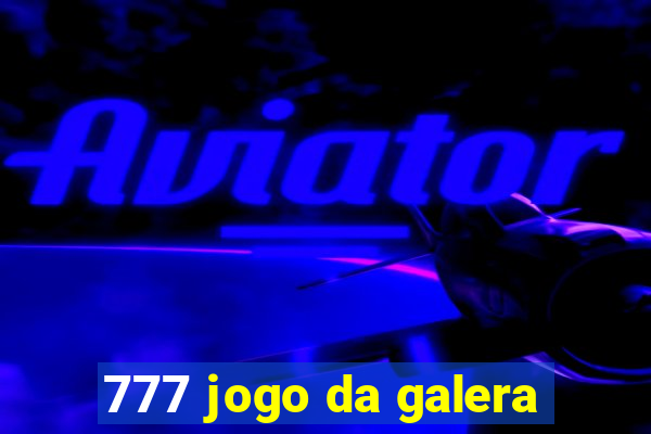 777 jogo da galera