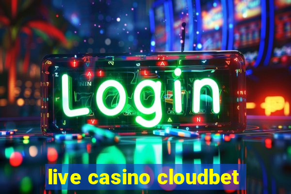 live casino cloudbet