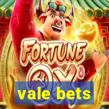 vale bets