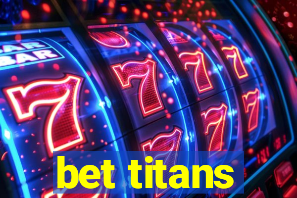 bet titans