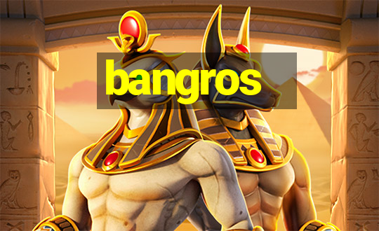 bangros