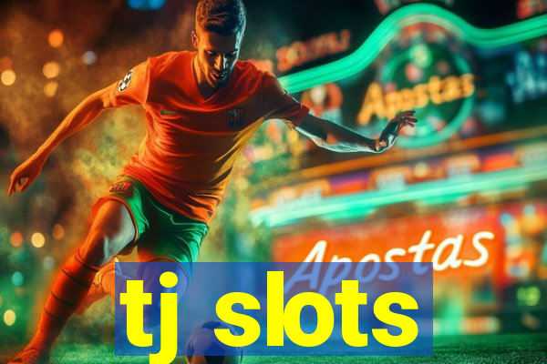 tj slots