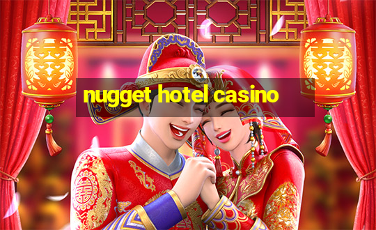 nugget hotel casino