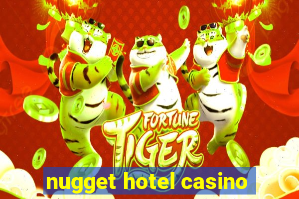 nugget hotel casino