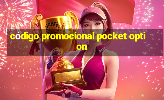 código promocional pocket option