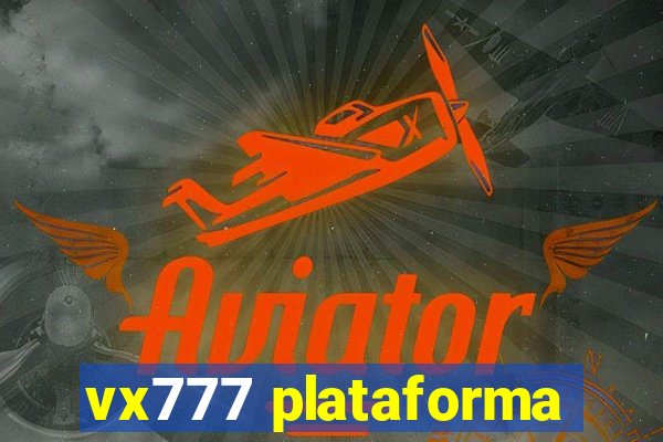 vx777 plataforma