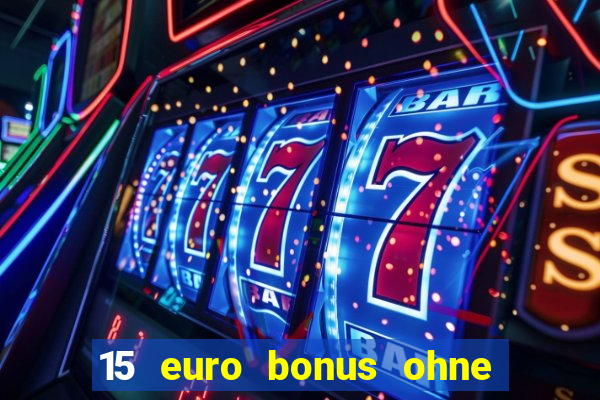 15 euro bonus ohne einzahlung casino 2021