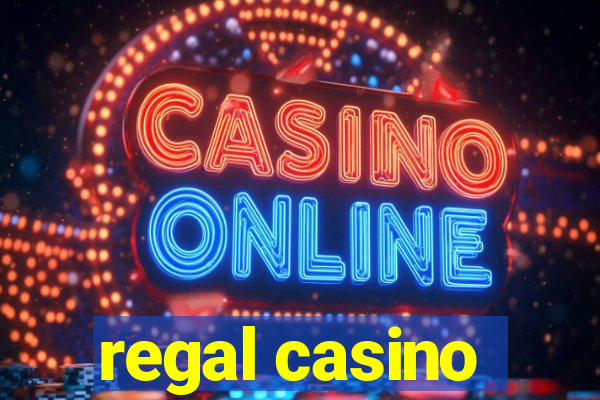 regal casino