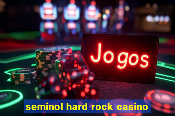 seminol hard rock casino