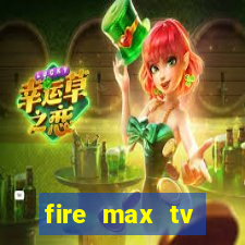 fire max tv futebol ao vivo 2023