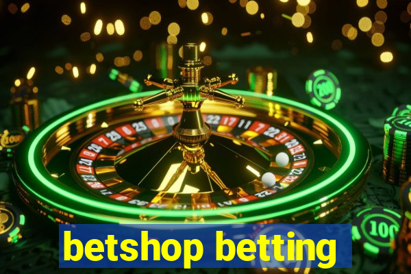 betshop betting