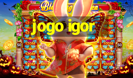 jogo igor