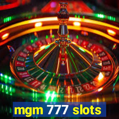 mgm 777 slots