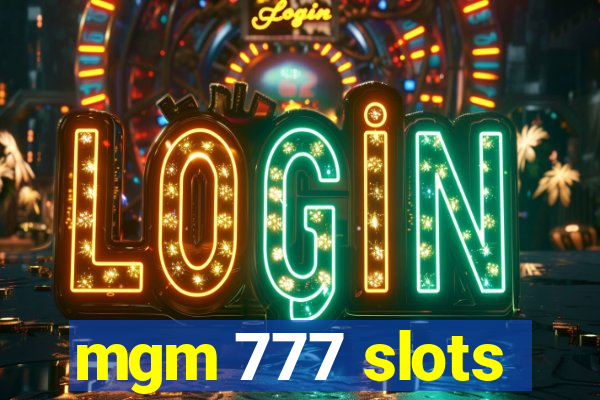 mgm 777 slots