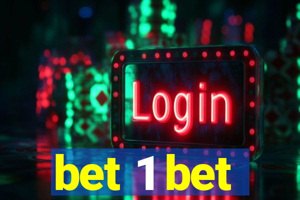 bet 1 bet