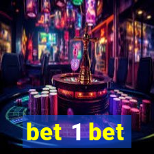 bet 1 bet