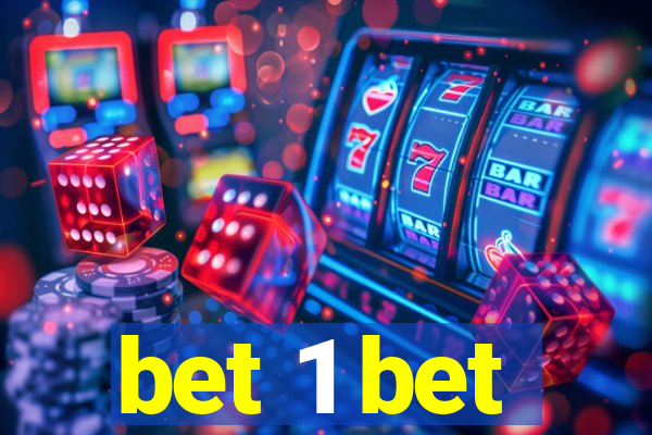 bet 1 bet