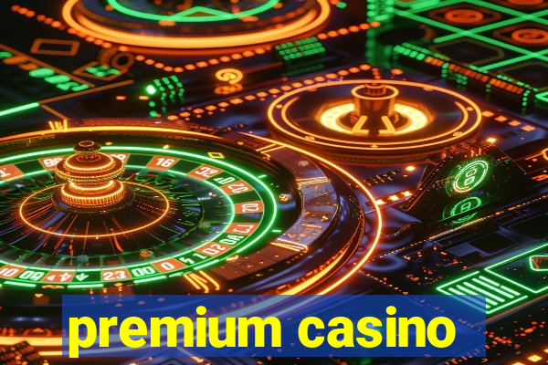 premium casino