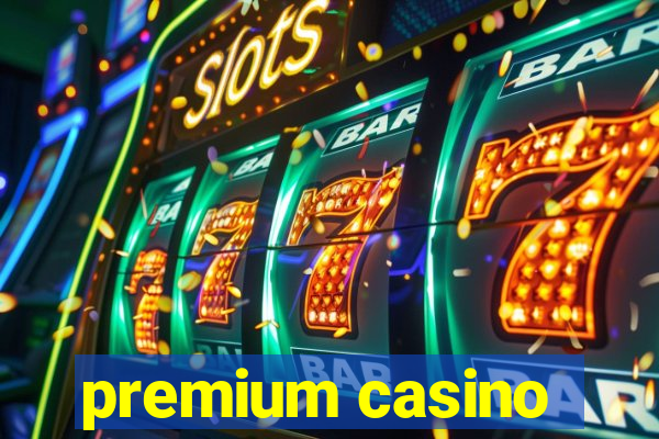 premium casino