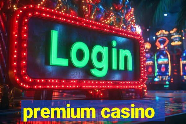 premium casino