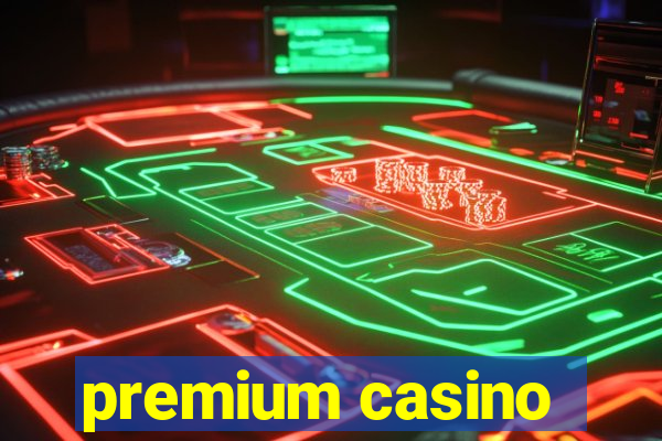 premium casino