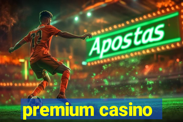 premium casino