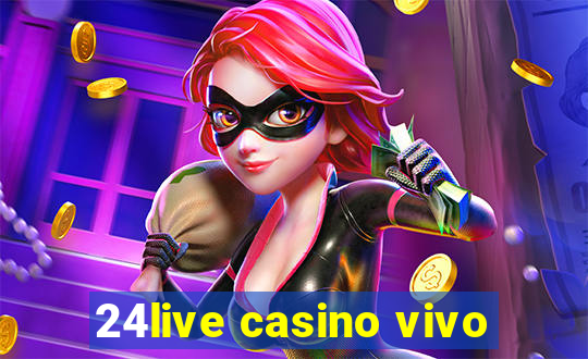 24live casino vivo