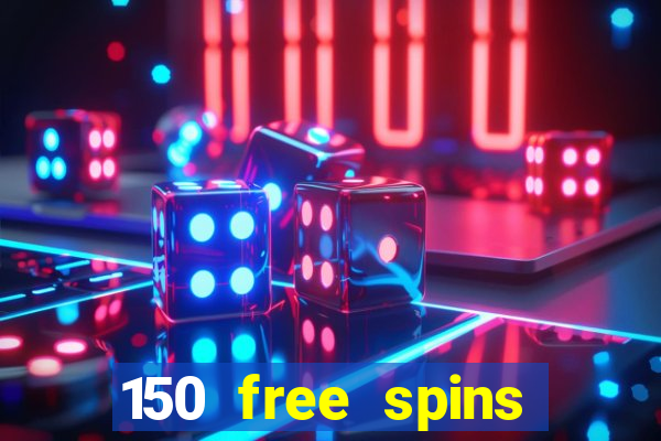 150 free spins online casino