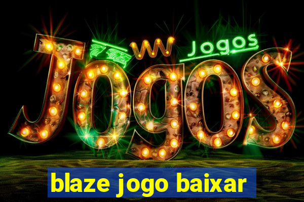 blaze jogo baixar