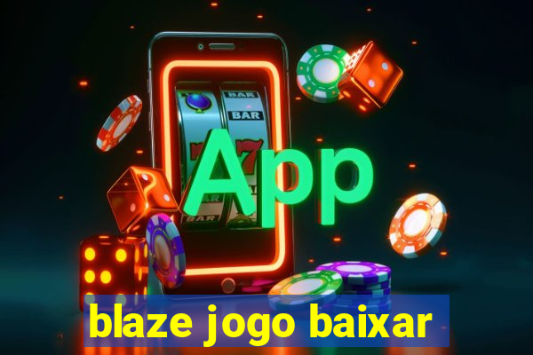 blaze jogo baixar