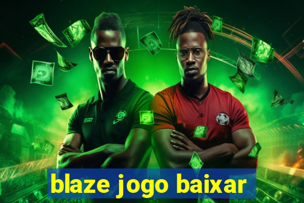 blaze jogo baixar