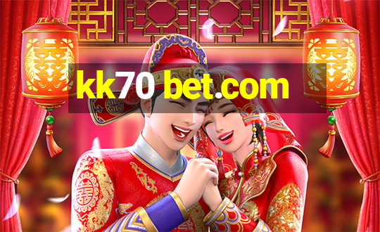 kk70 bet.com