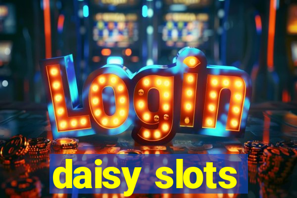 daisy slots