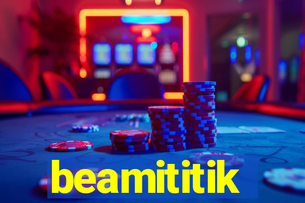 beamititik