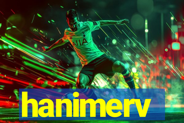 hanimerv