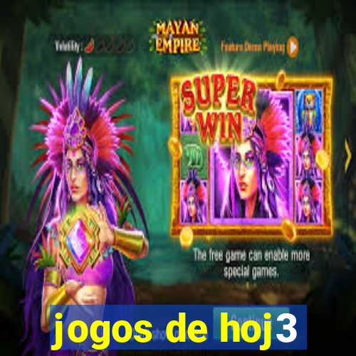 jogos de hoj3