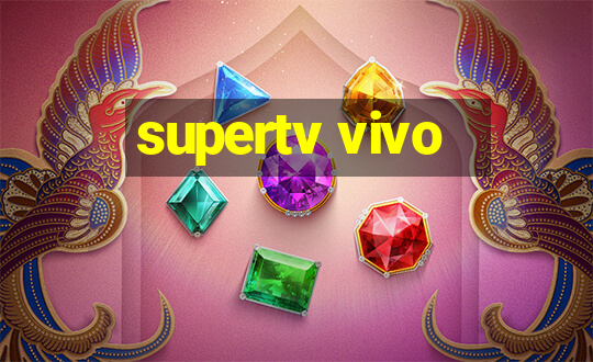 supertv vivo