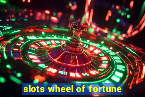 slots wheel of fortune