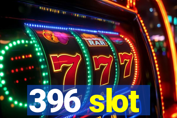 396 slot