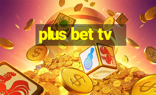 plus bet tv