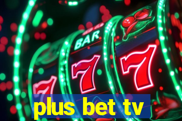 plus bet tv