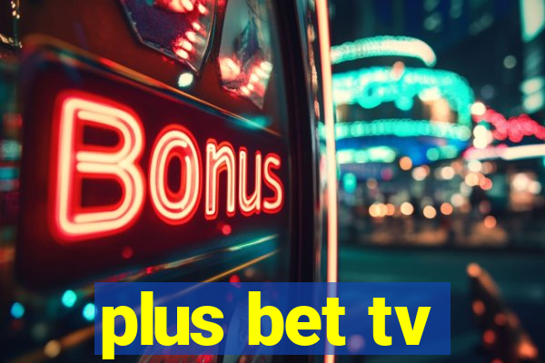 plus bet tv