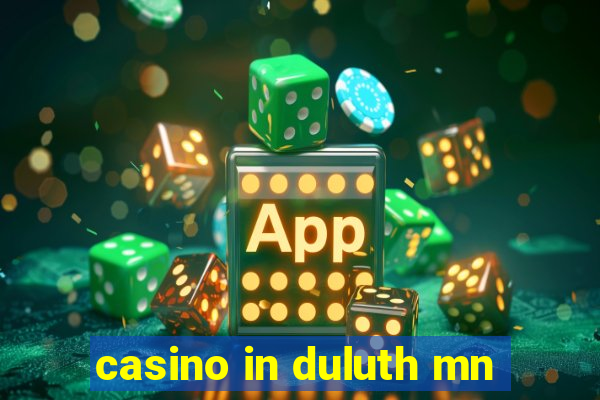 casino in duluth mn