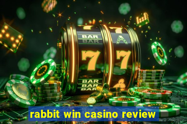 rabbit win casino review