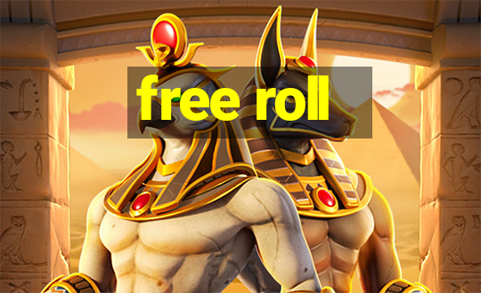 free roll