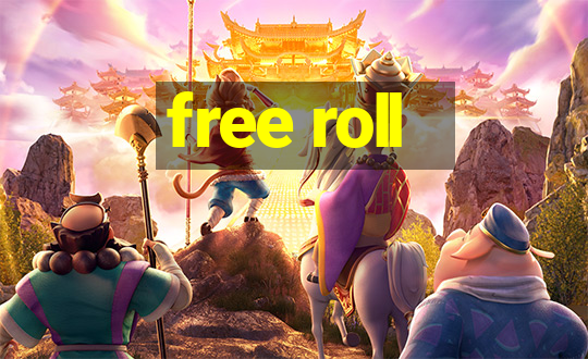 free roll