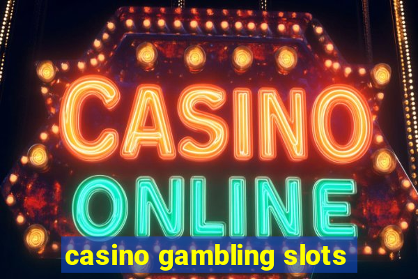 casino gambling slots