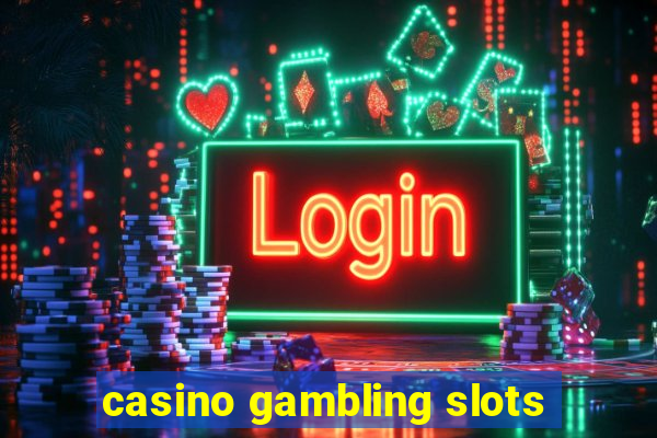 casino gambling slots