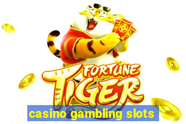 casino gambling slots